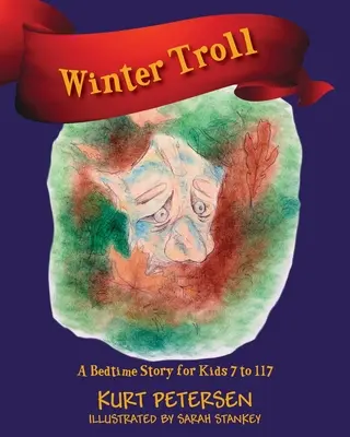 Zimowy troll: Opowieść na dobranoc dla dzieci w wieku od 7 do 117 lat - Winter Troll: A Bedtime Story for Kids 7 to 117