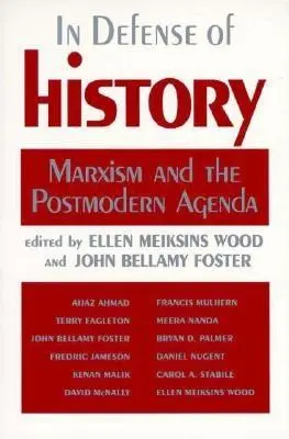 W obronie historii: Marksizm i postmodernistyczna agenda - In Defense of History: Marxism and the Postmodern Agenda