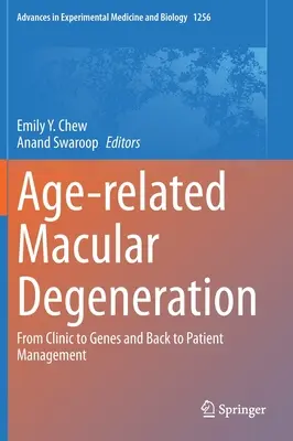 Zwyrodnienie plamki żółtej związane z wiekiem: Od kliniki do genów i z powrotem do zarządzania pacjentem - Age-Related Macular Degeneration: From Clinic to Genes and Back to Patient Management