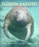 Manaty z Florydy: Biologia, zachowanie i ochrona przyrody - Florida Manatees: Biology, Behavior, and Conservation