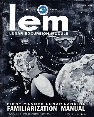 Podręcznik zapoznawczy modułu księżycowego LEM - LEM Lunar Excursion Module Familiarization Manual