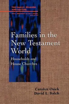 Rodziny w świecie Nowego Testamentu: gospodarstwa domowe i kościoły domowe - Families in the New Testament World: Households and House Churches