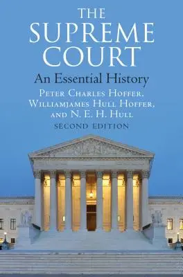 Sąd Najwyższy: Niezbędna historia, wydanie drugie - The Supreme Court: An Essential History, Second Edition