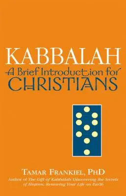 Kabała: Krótkie wprowadzenie dla chrześcijan - Kabbalah: A Brief Introduction for Christians