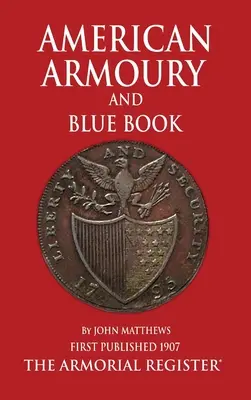 Amerykańska zbrojownia i niebieska księga Mathewsa - Mathews' American Armoury and Blue Book