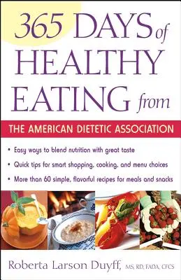 365 dni zdrowego odżywiania od Amerykańskiego Stowarzyszenia Dietetycznego - 365 Days of Healthy Eating from the American Dietetic Association