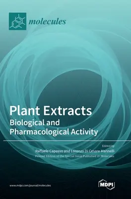 Ekstrakty roślinne: Aktywność biologiczna i farmakologiczna - Plant Extracts: Biological and Pharmacological Activity