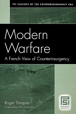 Nowoczesne działania wojenne: Francuskie spojrzenie na przeciwdziałanie rebelii - Modern Warfare: A French View of Counterinsurgency