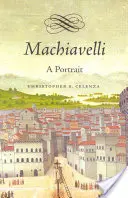 Machiavelli: Portret - Machiavelli: A Portrait