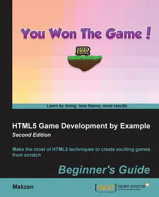 Tworzenie gier HTML5 na przykładach - przewodnik dla początkujących - wydanie drugie - HTML5 Game Development by Example Beginner's Guide - Second Edition