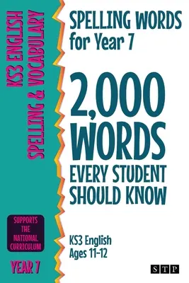 Spelling Words for Year 7: 2000 słów, które każdy uczeń powinien znać (angielski KS3 w wieku 11-12 lat) - Spelling Words for Year 7: 2,000 Words Every Student Should Know (KS3 English Ages 11-12)