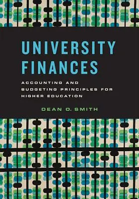 Finanse uniwersyteckie: Zasady rachunkowości i budżetowania dla szkolnictwa wyższego - University Finances: Accounting and Budgeting Principles for Higher Education