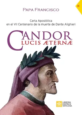 Candor Lucis aeternae: Carta Apostlica en el VII Centenario de la muerte de Dante Alighieri / Karta apostolska na VII stulecie śmierci Dantego Alighieri - Candor Lucis aeternae: Carta Apostlica en el VII Centenario de la muerte de Dante Alighieri