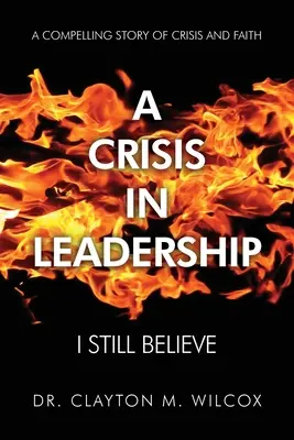 Kryzys przywództwa: I Still Believe - A Crisis in Leadership: I Still Believe