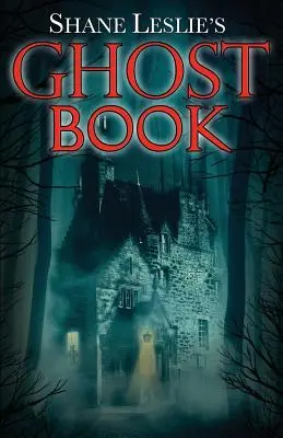 Księga duchów Shane'a Lesliego - Shane Leslie's Ghost Book