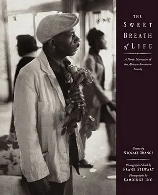 Słodki oddech życia: Poetycka narracja o afroamerykańskiej rodzinie - The Sweet Breath of Life: A Poetic Narrative of the African-American Family