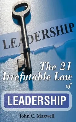 21 niepodważalnych praw przywództwa - The 21 Irrefutable Law of Leadership