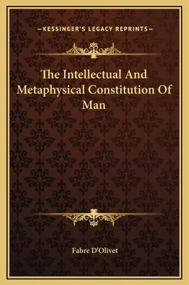 Intelektualna i metafizyczna konstytucja człowieka - The Intellectual And Metaphysical Constitution Of Man