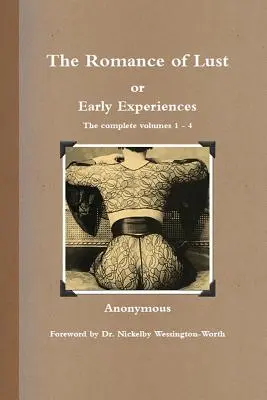 Romans pożądania, czyli wczesne doświadczenia: Kompletne tomy 1-4 - The Romance of Lust, or Early Experiences: The Complete Volumes 1-4