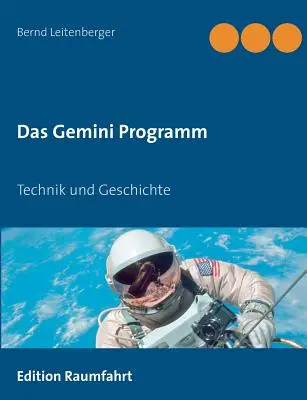 Das Gemini Programm: Technika i historia - Das Gemini Programm: Technik und Geschichte
