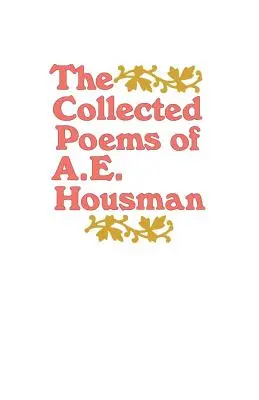 Wiersze zebrane A. E. Housmana - The Collected Poems of A. E. Housman