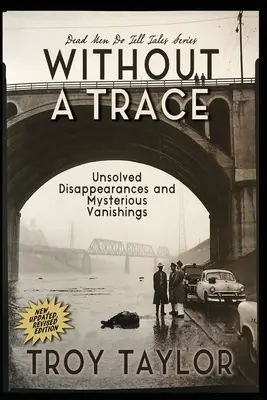 Bez śladu: Nierozwiązane zaginięcia i tajemnicze zniknięcia - Without A Trace: Unsolved Disappearances and Mysterious Vanishings