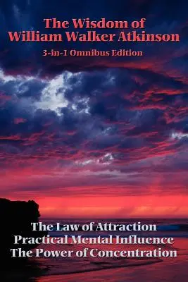 Mądrość Williama Walkera Atkinsona - The Wisdom of William Walker Atkinson