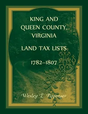 Hrabstwo King and Queen, Virginia Listy podatków gruntowych, 1782-1807 - King and Queen County, Virginia Land Tax Lists, 1782-1807