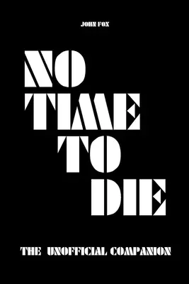 Nie czas umierać - nieoficjalny towarzysz - No Time to Die - The Unofficial Companion