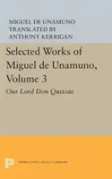 Dzieła wybrane Miguela de Unamuno, tom 3: Nasz Pan Don Kichot - Selected Works of Miguel de Unamuno, Volume 3: Our Lord Don Quixote