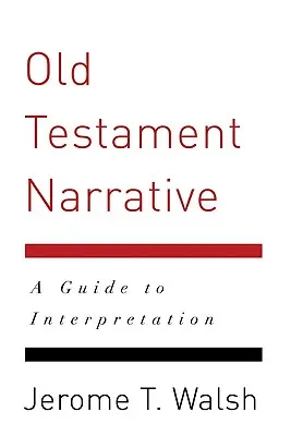 Narracja Starego Testamentu: Przewodnik po interpretacji - Old Testament Narrative: A Guide to Interpretation