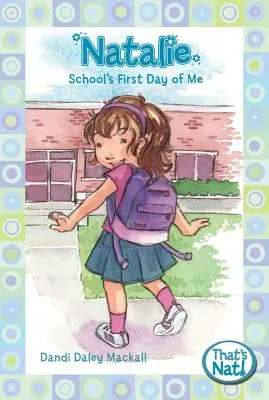 Natalie: Pierwszy dzień w szkole - Natalie: School's First Day of Me