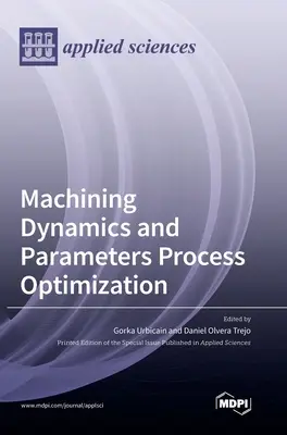 Dynamika obróbki i parametry optymalizacji procesu - Machining Dynamics and Parameters Process Optimization