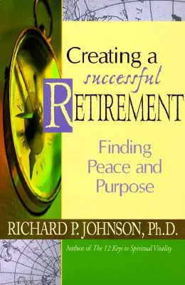 Tworzenie udanej emerytury: Odnaleźć spokój i cel - Creating a Successful Retirement: Finding Peace and Purpose