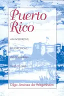 Puerto Rico: Interpretacyjna historia od czasów prekolumbijskich do 1900 roku - Puerto Rico: An Interpretive History from Pre-Columbian Times to 1900