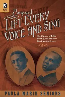 Beyond Lift Every Voice and Sing: Kultura podnoszenia na duchu, tożsamość i polityka w czarnym teatrze muzycznym - Beyond Lift Every Voice and Sing: The Culture of Uplift, Identity, and Politics in Black Musical Theater