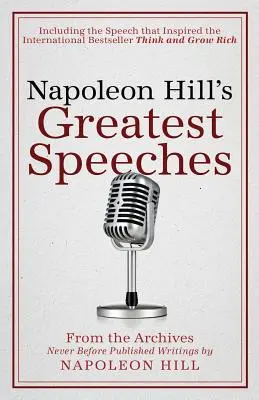 Największe przemówienia Napoleona Hilla: Oficjalna publikacja Fundacji Napoleona Hilla - Napoleon Hill's Greatest Speeches: An Official Publication of the Napoleon Hill Foundation