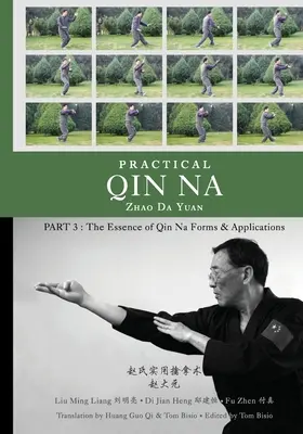 Praktyczne Qin Na Część 3: Istota Qin Na - Formy i zastosowania - Practical Qin Na Part 3: The Essence of Qin Na - Forms & Applications