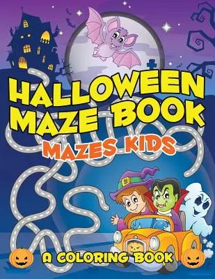 Halloween Maze Book: Labirynty dla dzieci - Halloween Maze Book: Mazes Kids