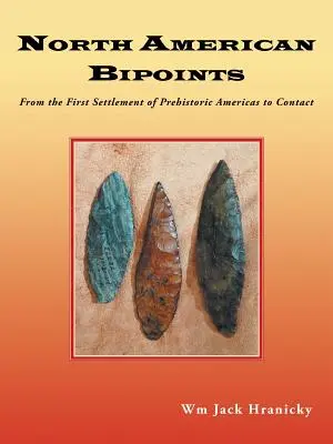 Północnoamerykańskie dwupunktowce: Od pierwszego osadnictwa w prehistorycznych Amerykach do nawiązania kontaktu - North American Bipoints: From the First Settlement of Prehistoric Americas to Contact