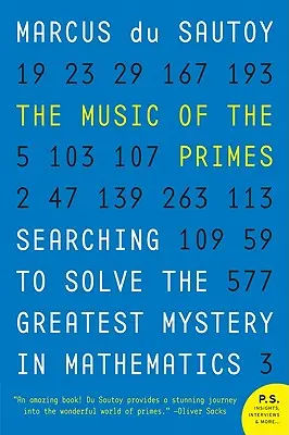 Muzyka liczb pierwszych: Poszukiwanie rozwiązania największej tajemnicy matematyki - The Music of the Primes: Searching to Solve the Greatest Mystery in Mathematics