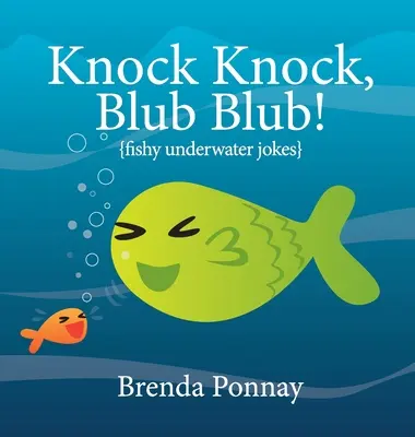 Puk Puk, Blub Blub!.: Rybne podwodne żarty - Knock Knock, Blub Blub!: Fishy Underwater Jokes