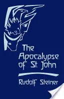 Apokalipsa św. Jana: Wykłady na temat Księgi Objawienia (Cw 104) - The Apocalypse of St. John: Lectures on the Book of Revelation (Cw 104)