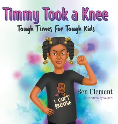 Timmy Took a Knee: Trudne czasy dla trudnych dzieci - Timmy Took a Knee: Tough Times for Tough Kids