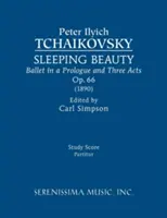 Śpiąca królewna, op. 66: partytura - Sleeping Beauty, Op.66: Study score