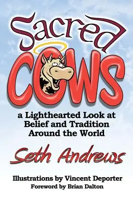 Święte krowy: Lekkie spojrzenie na wiarę i tradycję na całym świecie - Sacred Cows: A Lighthearted Look at Belief and Tradition Around the World