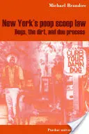 Nowojorskie prawo dotyczące kupy: Psy, brud i należyty proces - New York's Poop Scoop Law: Dogs, the Dirt, and Due Process