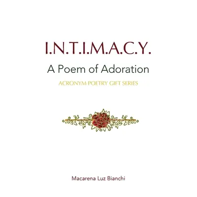 Intymność: Wiersz o adoracji - Intimacy: A Poem of Adoration