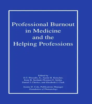 Wypalenie zawodowe w medycynie i zawodach pomocowych - Professional Burnout in Medicine and the Helping Professions