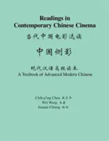 Lektury we współczesnym kinie chińskim: Podręcznik zaawansowanego współczesnego języka chińskiego - Readings in Contemporary Chinese Cinema: A Textbook of Advanced Modern Chinese